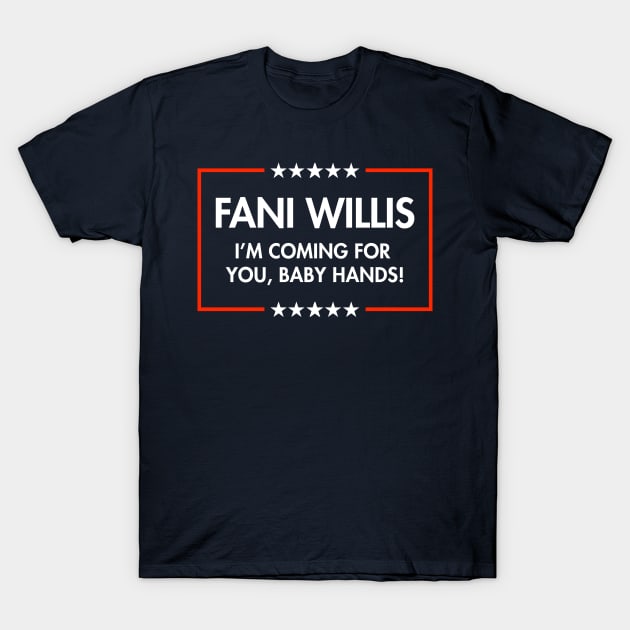 Fani Willis - I'm coming for you Baby Hands (blue) T-Shirt by Tainted